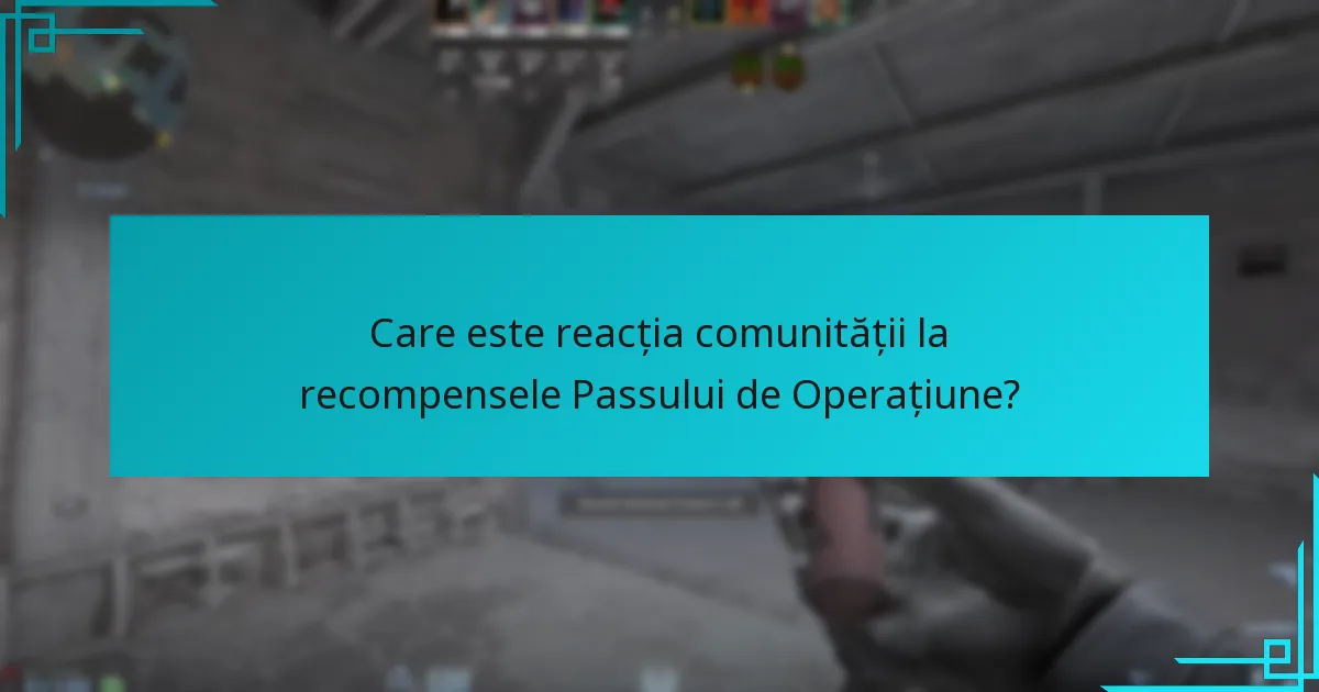 Care este reacția comunității la recompensele Passului de Operațiune?