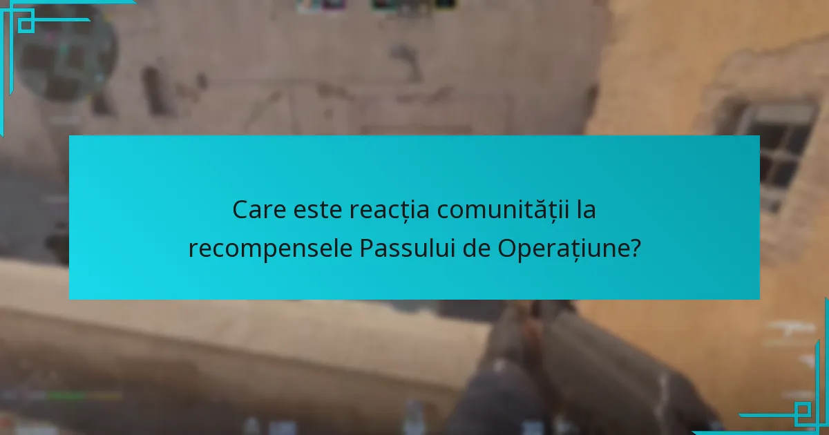 Cum influențează recompensele Passului de Operațiune gameplay-ul în Counter-Strike 2?