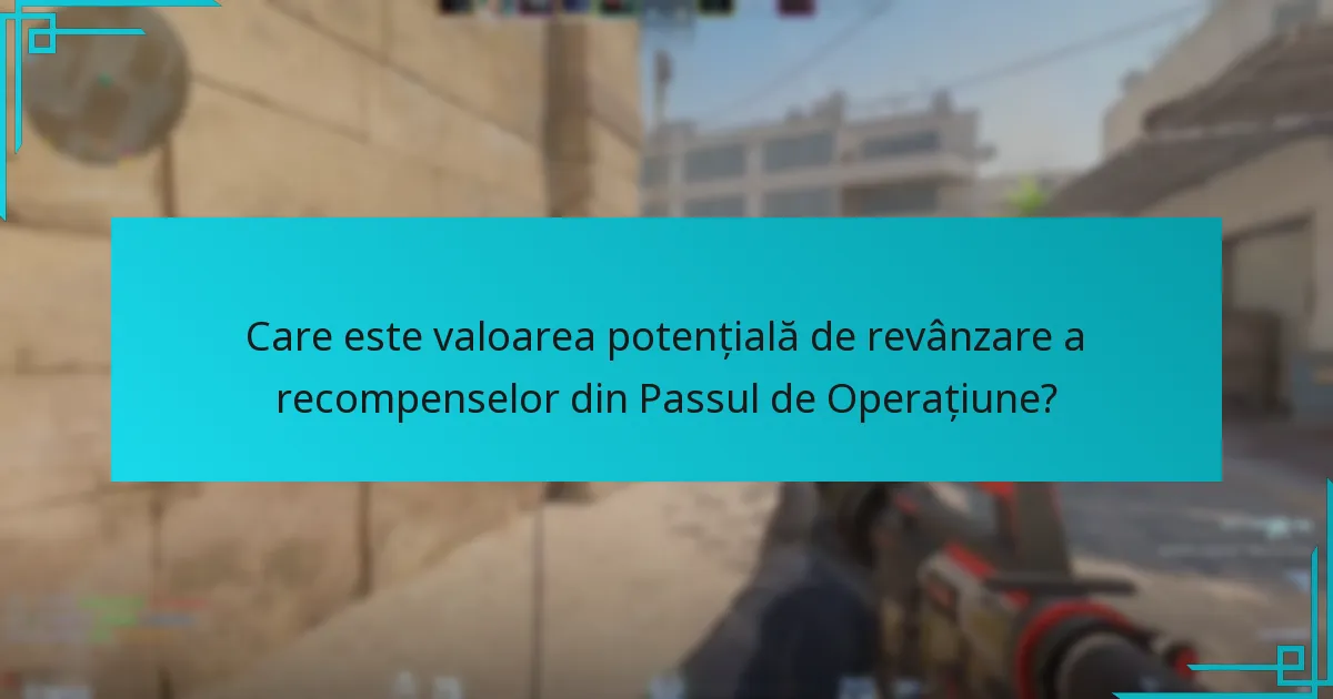 Care sunt beneficiile achiziționării Passului de Operațiune Counter-Strike 2?