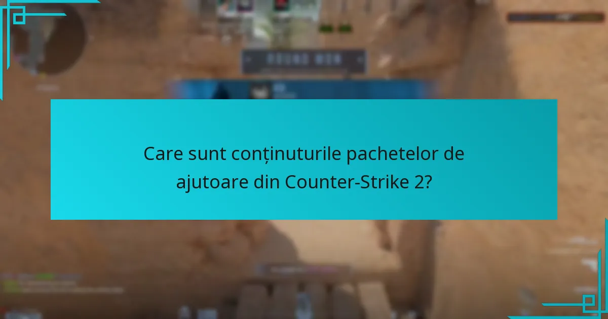 Care sunt actualizările recente ale conținutului pachetelor de ajutoare?