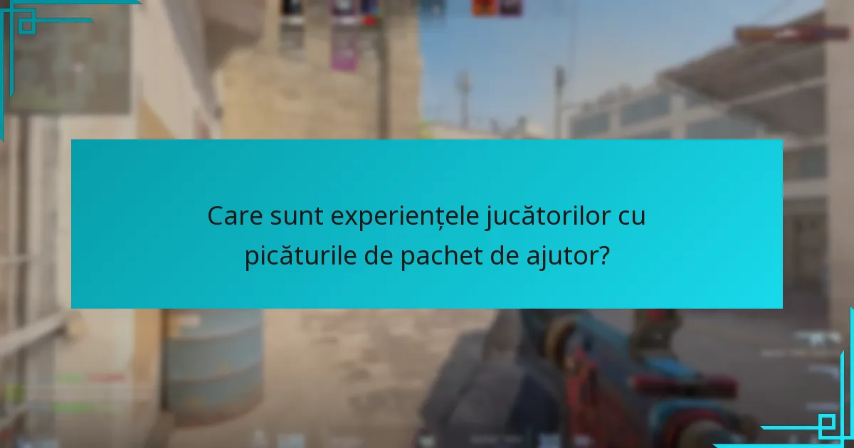 Care sunt experiențele jucătorilor cu picăturile de pachet de ajutor?