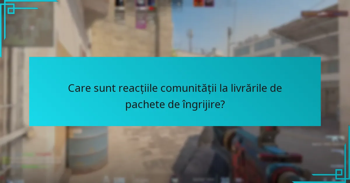 Ce obiecte pot aștepta jucătorii în pachetele de îngrijire?