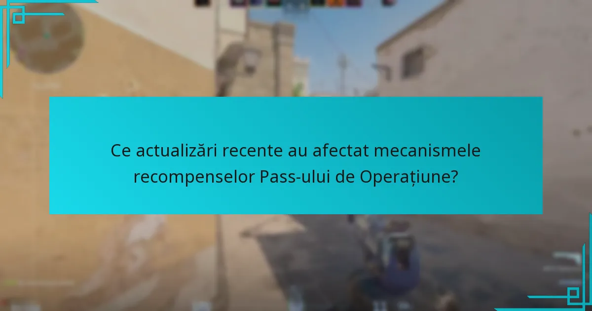 Cum pot jucătorii să își maximizeze recompensele în Pass-ul de Operațiune?