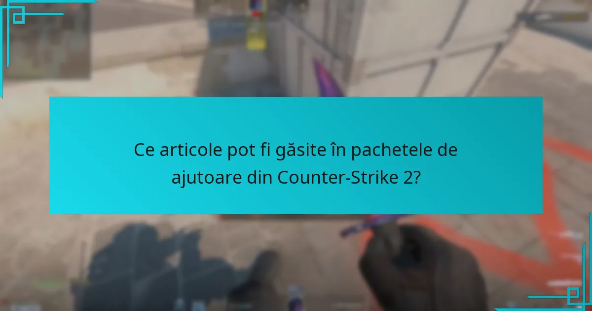 Cum pot jucătorii să utilizeze eficient articolele din pachetele de ajutoare?