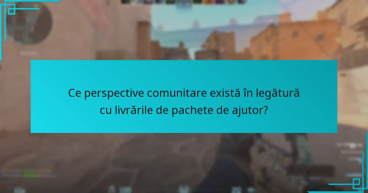 Ce perspective comunitare există în legătură cu livrările de pachete de ajutor?