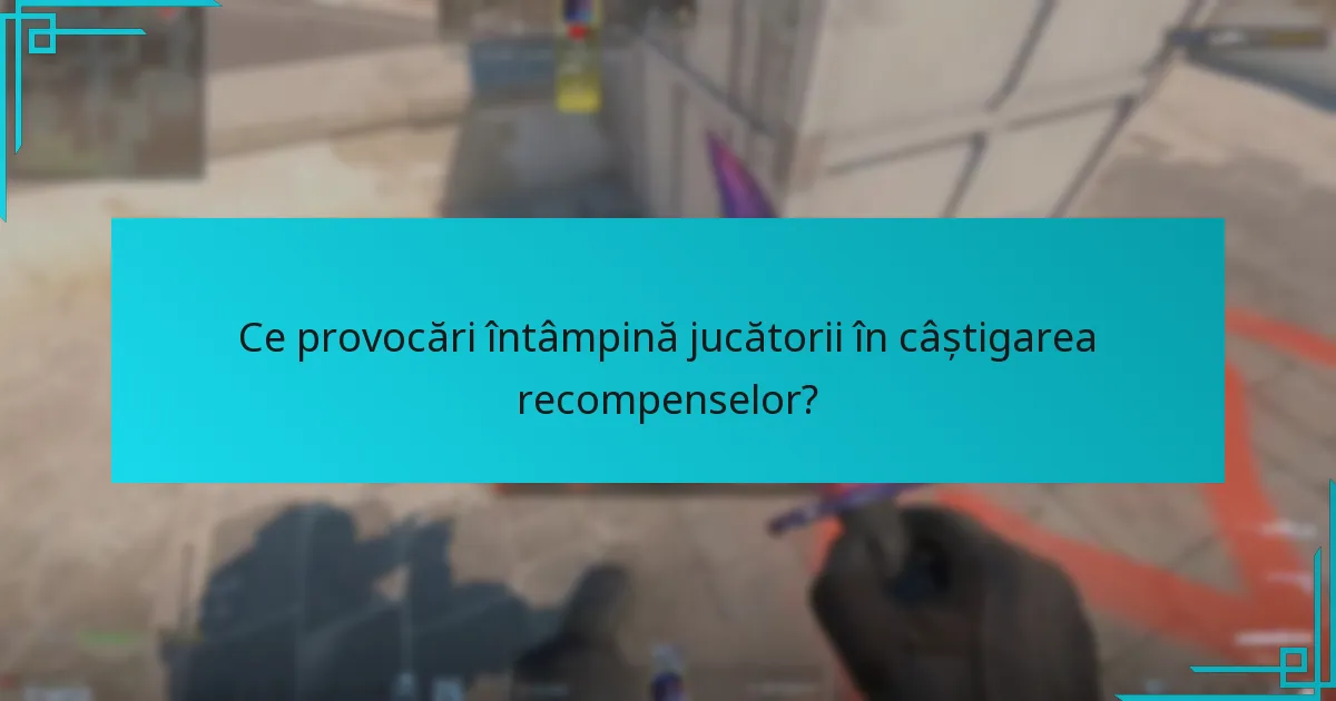 Cum pot jucătorii să câștige eficient recompense în Counter-Strike 2?