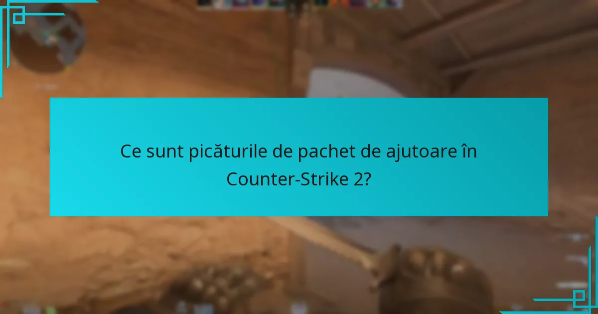 Care sunt riscurile asociate cu picăturile de pachet de ajutoare?
