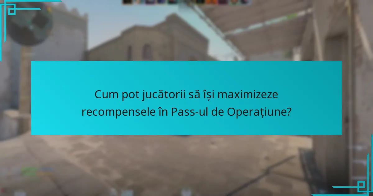Ce actualizări recente au afectat mecanismele recompenselor Pass-ului de Operațiune?